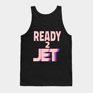 Ready 2 Jet Tank Top